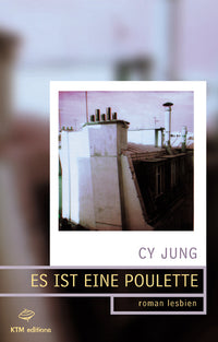 ES IST EINE POULETTE, roman lesbien
