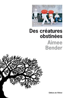 Des créatures obstinées