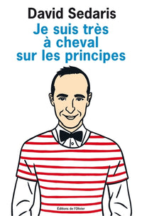 Je suis très à cheval sur les principes