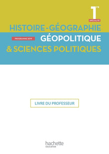 Histoire/géographie, géopolitique, sciences politiques 1ère spé- Livre professeur - Ed. 2019