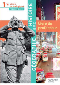Histoire-Géographie-EMC 1re séries technologiques - Livre du professeur