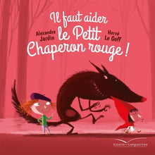 Il faut aider le Petit Chaperon rouge
