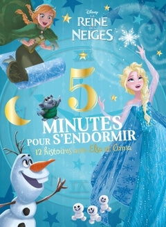 LA REINE DES NEIGES - 5 Minutes pour s'endormir - 12 Histoires avec Elsa et Anna - Disney