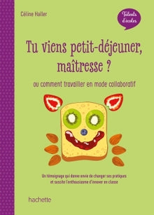 Tu viens petit-déjeuner, maîtresse ?