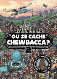 STAR WARS - Où se cache Chewbacca ? Tome 2 - Cherche et trouve: Retrouve-le en parcourant la galaxie !