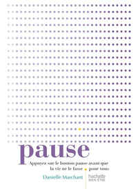 PAUSE: Appuyez sur le bouton pause avant que la vie ne le fasse pour vous