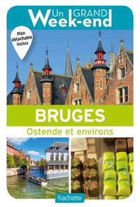 Guide Un Grand Week-end à Bruges: Ostende et environs