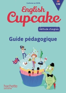 Anglais CM - Collection English Cupcake - Guide pédagogique