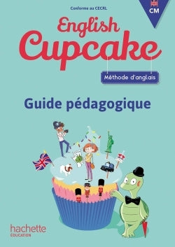 Anglais CM - Collection English Cupcake - Guide pédagogique