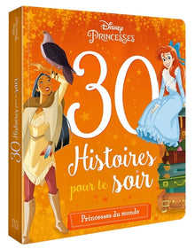 Disney Princesses - 30 histoires pour le soir - Princesses du Monde