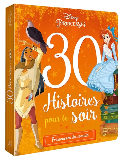Disney Princesses - 30 histoires pour le soir - Princesses du Monde