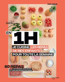 En 1 heure, je prépare les repas de mes enfants pour toute la semaine