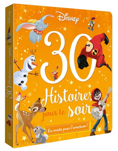 DISNEY - 30 histoires pour le soir - En route pour l'aventure !