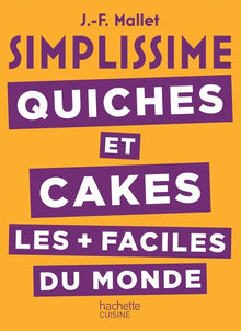 Quiches et Cakes les plus faciles du monde