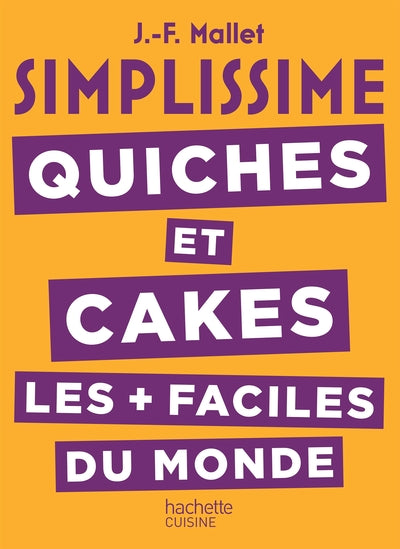 Quiches et Cakes les plus faciles du monde