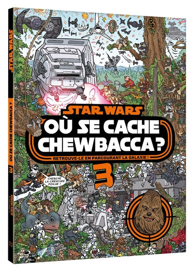 Où se cache Chewbacca ? Tome 3