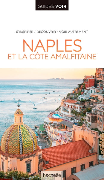 Guide voir Naples, Pompéi, Capri et le Vésuve