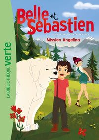 Belle et Sébastien 05 - Mission Angelina