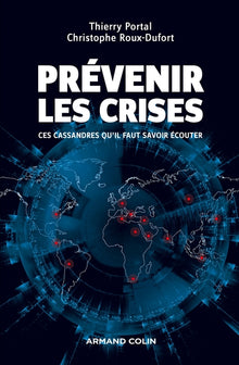 Prévenir les crises - Ces Cassandres qu'il faut savoir écouter