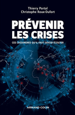 Prévenir les crises - Ces Cassandres qu'il faut savoir écouter