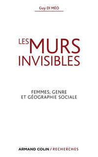 Les murs invisibles - Femmes, genre et géographie sociale