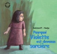 Pourquoi Violette est devenue sorcière ?