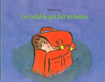 Le cartable qui fait atchoum
