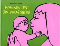 Maman est un vrai bébé