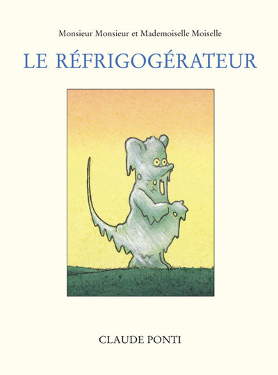 Monsieur Monsieur et Mademoiselle Moiselle - Le réfrigogérateur
