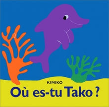 Où es-tu Tako ?