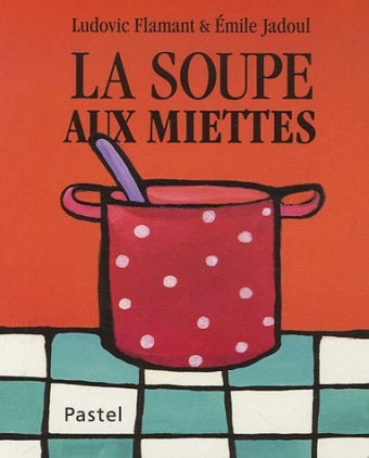 Soupe aux miettes