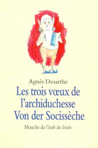 Trois voeux de l'archiduchesse Von der Socissèche