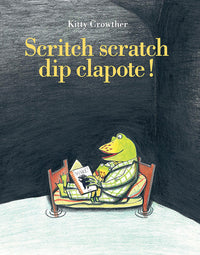 Scritch Scratch Dip Clapote !