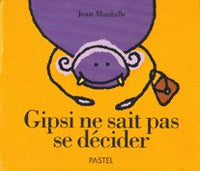 Gipsi ne sait pas se décider