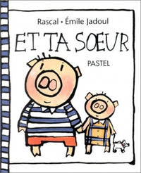 Et ta sœur