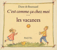 C'est comme ça chez moi, les vacances