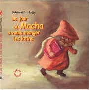 Jour où Macha a voulu manger les lutins
