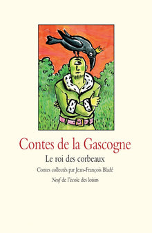 Contes de la Gascogne - Le roi des corbeaux