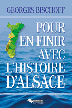 Pour en finir avec l'histoire d'Alsace
