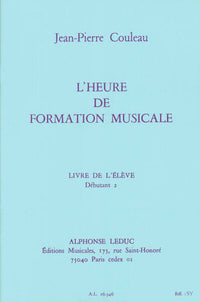 COULEAU: HEURE DE FORMATION MUSICALE DEBUTANT 2/LIVRE DE L'ELEVE