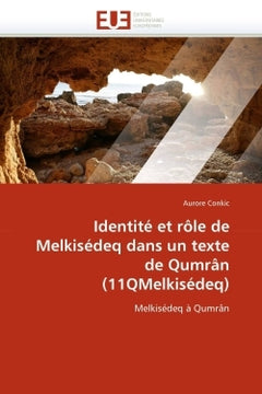 Identité et rôle de melkisédeq dans un texte de qumrân (11qmelkisédeq)