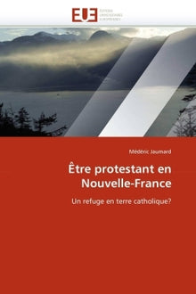 Être protestant en nouvelle-france