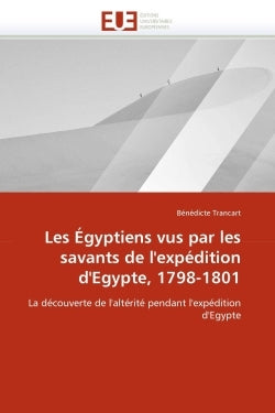 Les égyptiens vus par les savants de l'expédition d'Egypte, 1798-1801