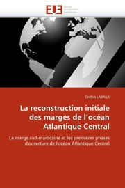 La reconstruction initiale des marges de l'océan Atlantique Central