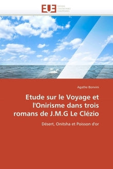 Etude sur le voyage et l'onirisme dans trois romans de j.m.g le clézio