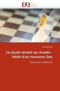 Le jouet ancien au musée - idole d'un nouveau lieu