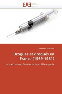 Drogues et drogués en France (1969-1981}