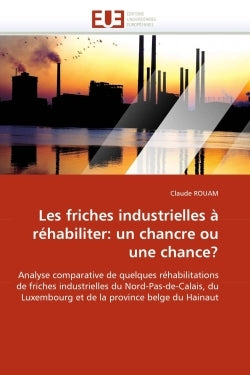 Les friches industrielles à réhabiliter