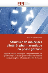 Structure de molécules d'intérêt pharmaceutique en phase gazeuse