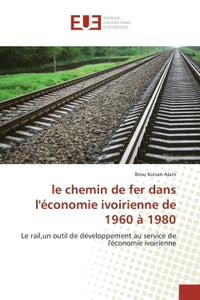 Le chemin de fer dans l'économie ivoirienne de 1960 à 1980